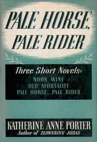 pale horse pale rider by katherine anne porter