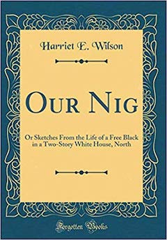 Our Nig by Harriet E. Wilson