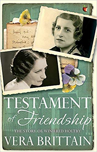 Testament of Friendship - the story of Winifred Holtby by Vera Brittain